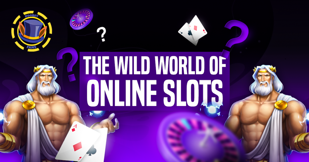 The Wild World of Online Slots