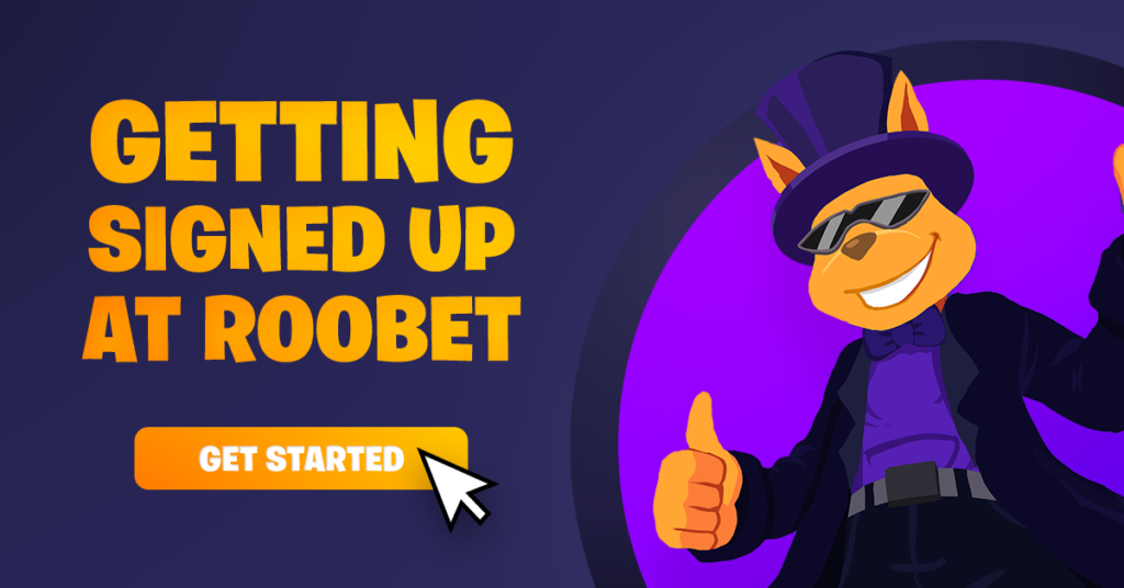 Getting Signed Up At Roobet Casino